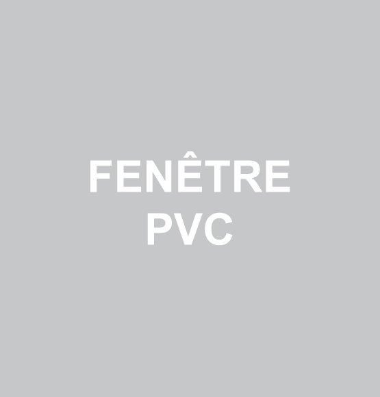 Fenêtres PVC sur mesure Fenêtres PVC sur mesure
